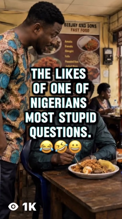 The Likes of One of Nigerians Most Stupid Questions